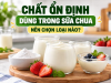 Chất Ổn Định Dùng Trong Sữa, Sữa Chua Nên Chọn Loại Nào?