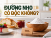 Đường Nho Có Độc Không? Sự Thật Về An Toàn Khi Sử Dụng