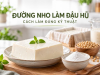 Cách Dùng Đường Nho Làm Đậu Hũ Mịn Ngon Chuẩn Kỹ Thuật