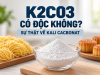 K2CO3 Có Độc Không? Sự Thật Về Kali Cacbonat Trong Thực Phẩm