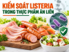 Kiểm Soát Listeria Trong Thực Phẩm Ăn Liền: Vai Trò Của Sodium Diacetate Và Sodium Lactate