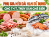 Phụ Gia Kéo Dài Hạn Sử Dụng Cho Thịt, Thủy Sản Chế Biến: Các Nhóm Phổ Biến Và Cách Chọn