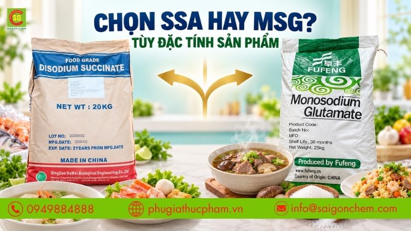 Lựa chọn SSA hoặc MSG tùy theo đặc tính và yêu cầu của từng sản phẩm.