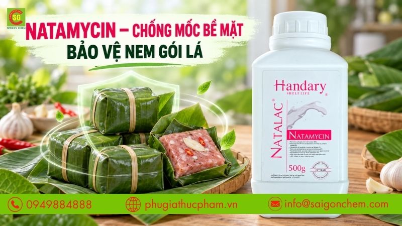 Natamycin hỗ trợ kiểm soát nấm men, nấm mốc trên bề mặt nem.