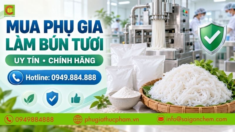 Sài Gòn Chem cung cấp đa dạng phụ gia làm bún với nguồn gốc rõ ràng.
