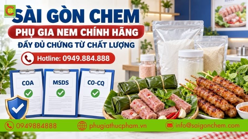 Sài Gòn Chem cung cấp phụ gia nem chính hãng, đầy đủ chứng từ chất lượng.
