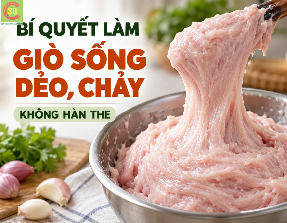 Bí Quyết Làm Giò Sống Dẻo, Chảy Mịn – Không Cần Hàn The