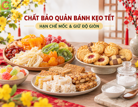 Chất Bảo Quản Bánh Kẹo Tết Để Được Lâu, Không Lo Mốc