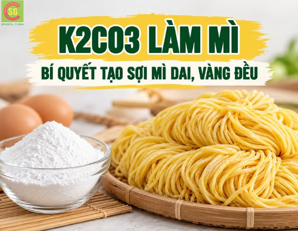 K2CO3 Làm Mì: Bí Quyết Tạo Sợi Mì Dai, Vàng Đều Cho Xưởng Sản Xuất