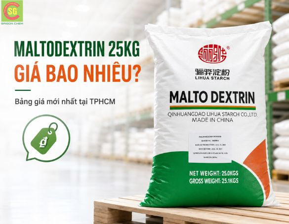 Maltodextrin 25kg Giá Bao Nhiêu? Bảng Giá Mới Nhất Tại TPHCM