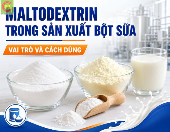 Maltodextrin Trong Sản Xuất Bột Sữa – Vai Trò Và Cách Dùng