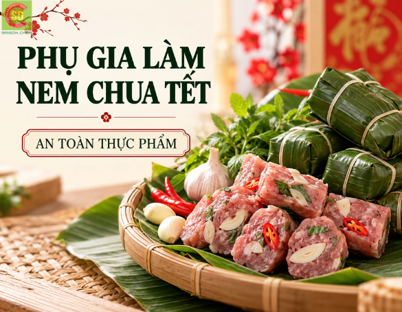 Phụ Gia Làm Nem Chua Tết Đúng Chuẩn, An Toàn Thực Phẩm